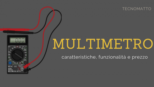 Multimetro: caratteristiche, funzionalità e prezzo