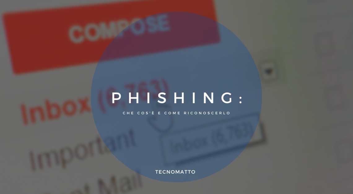 Phishing: che cos’è e come riconoscerlo