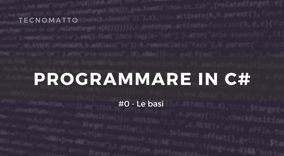 Programmare in C# – Le basi #0