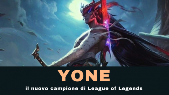 Yone: il nuovo campione di League of Legends